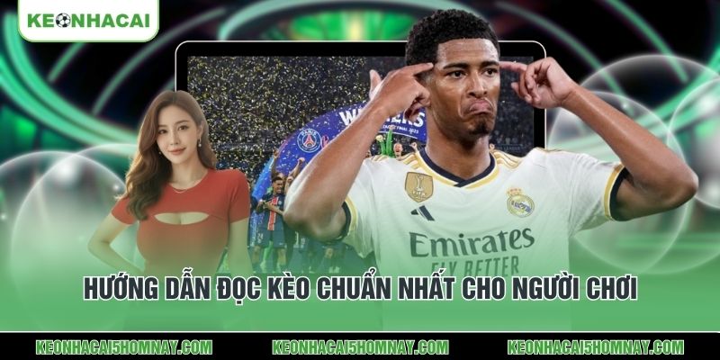 Hướng dẫn đọc kèo chuẩn nhất cho người chơi