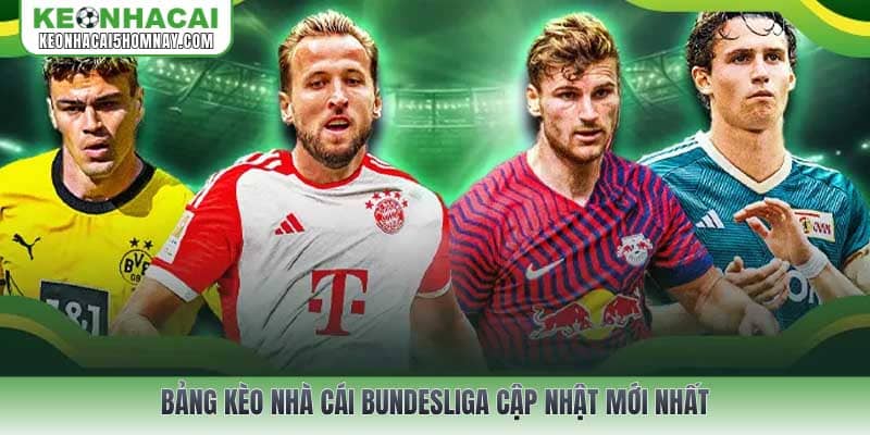 Bảng Kèo nhà cái Bundesliga cập nhật mới nhất